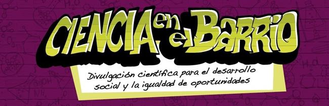 'Ciencia En El Barrio' | CSIC ep cienciabarrio
