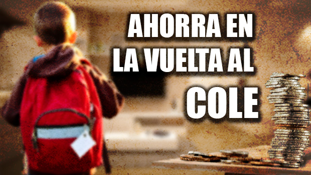 ahorra en la vuelta al cole ahorra en la vuelta al cole