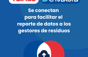 colaboran para facilitar el reporte de datos a los gestores de residuos colaboran para facilitar el reporte de datos a los gestores de residuos