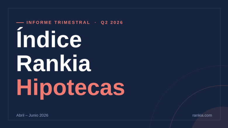 portada indice rankia hipotecas q2 2026 20260721152555 
