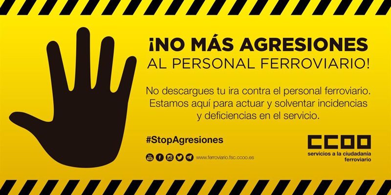 ep campana de ccoo sobre las agresiones a trabajadores ferroviarios ep campana de ccoo sobre las agresiones a trabajadores ferroviarios