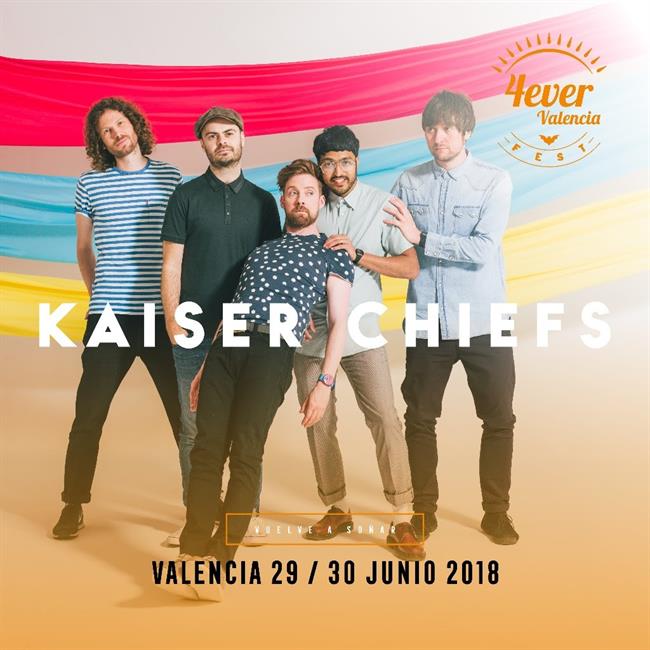 Los Kaiser Chiefs se apuntan al 4ever Valencia Fest | 4EVER VALENCIA FEST ep los kaiser chiefsapuntan4ever valencia fest