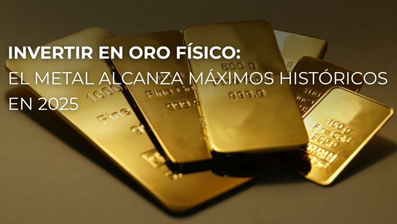 invertir en oro fsico el metal alcanza mximos histricos en 2025 1